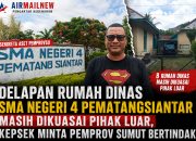 Delapan Rumah Dinas SMA Negeri 4 Pematangsiantar Masih Dikuasai Pihak Luar, Kepsek Minta Pemprov Sumut Segera Bertindak