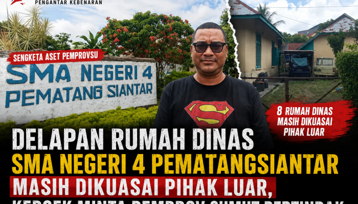 Delapan Rumah Dinas SMA Negeri 4 Pematangsiantar Masih Dikuasai Pihak Luar, Kepsek Minta Pemprov Sumut Segera Bertindak