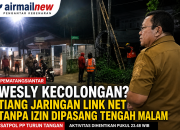 Wesly Kecolongan? Tiang Jaringan Link Net Tanpa Izin Dipasang Tengah Malam