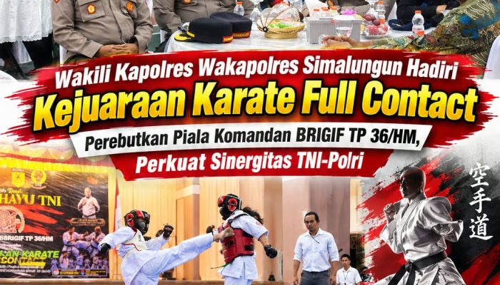 Wakapolres Simalungun Hadiri Kejuaraan Karate Piala Komandan BRIGIF TP 36/HM