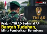 Prajurit TNI AD Berinisial AP Bantah Tuduhan, Minta Pemberitaan Berimbang